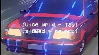 juice wrld  fast  slowed  reverb [upl. by Marcile200]