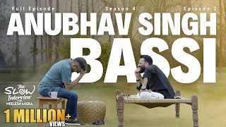 Anubhav Singh Bassi  Season 4  Episode 2 The Slow Interview with Neelesh Misra AnubhavSinghBassi [upl. by Otrebile]