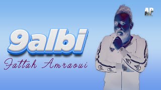 Fattah Amraoui  9albi Maysa 3fnich  قلبي ما يسعفني Cover Of Cheb Amrou Exclusive Music Video [upl. by Naujat]