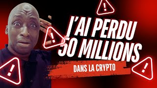 Jai perdu 50 millions dans la crypto ne fait pas lERREUR [upl. by Eibur]