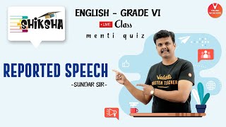 Reported Speech  English Grammar  Class 8 NCERT English  Young Wonders  Menti Live  Sundar Sir [upl. by Kate]