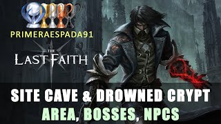 The Last Faith Site Cave and Drowned Crypt Area Guide [upl. by Siloam]