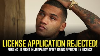 😱 CONOR BENN LICENSE APPLICATION REJECTED EUBANK JR FIGHT IN JEOPARDY 😱 [upl. by Abihsat140]