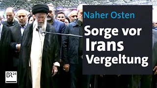 Naher Osten Sorge vor Irans Vergeltungsschlag  BR24 [upl. by Gahl]