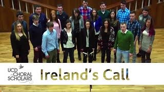 UCD Choral Scholars  quotIrelands Callquot by Phil Coulter Arr Desmond Earley [upl. by Selia]