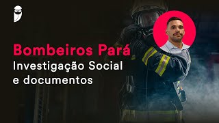 Bombeiros Pará  Investigação Social e documentos [upl. by Northway889]