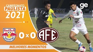 BRAGANTINO 0 X 0 FERROVIÁRIA  MELHORES MOMENTOS  8ª RODADA PAULISTA 2021  geglobo [upl. by Ahsinnor]