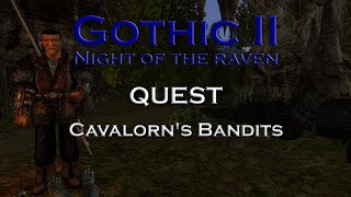 Gothic 2 Night of the Raven  Cavalorns Bandits  Quest [upl. by Eelyac]