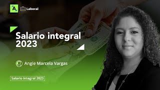 Valor del salario integral en 2023 [upl. by Otiragram]