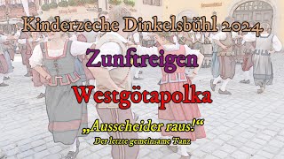 Kinderzeche 2024 Zunftreigen  Westgötapolka  „Ausscheider raus“ [upl. by Luelle914]