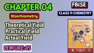 Theoretical Practical amp actual Yield  unit 4 Stoichiometry  Class 11 Chemistry Federal Board [upl. by Les254]