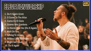 ELEVATION WORSHIP Greatest Hits  Top Praise And Worship Songs [upl. by Aniloj890]