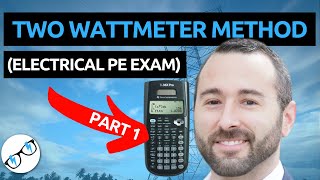 3 Steps for Solving any Two Wattmeter Method Problem Part 1 Electrical Power PE Exam [upl. by Ettesoj293]