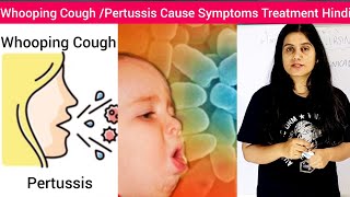 Whooping CoughPertussis  Cause Symptoms Treatment in Hindi  Pertussis Cause Symptom Treatment Hin [upl. by Desireah]