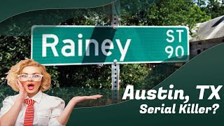 The Rainey Street Serial Killer  Does Austin TX Have a Dirty Secret [upl. by Saxon561]