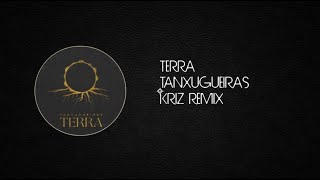 Tanxugueiras  TERRA KRiZ Remix [upl. by Sunderland]