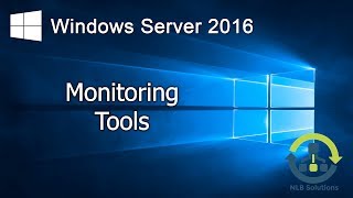 13 Windows Server 2016 Monitoring tools Explained [upl. by York]