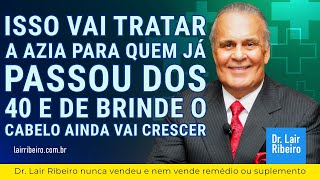 ISSO vai tratar a azia para quem já passou dos 40 e de brinde o cabelo ainda vai crescer Dr Lair [upl. by Resiak]