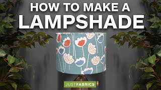 How To Make A Lampshade  Just Fabrics [upl. by Rye]