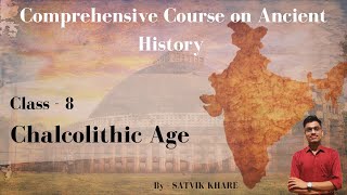 L8 – Chalcolithic Age  R S Sharma  Upinder Singh  Old NCERT  By Satvik [upl. by Feil]