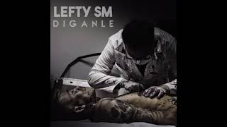 LEFTY SM 🎶 DÍGANLE [upl. by Vivica757]