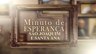 Minuto de esperança  São Joaquim e Santa Ana 26072024 [upl. by Enilorac778]