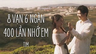 TIM Official  86400 LẦN NHỚ EM  8 VẠN 6 NGÀN 4 TRĂM LẦN NHỚ EM  OFFICIAL VIDEO MUSIC [upl. by Novyat327]