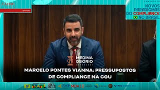 Marcelo Pontes Vianna Pressupostos de Compliance na CGU [upl. by Ahsiki]