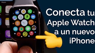 COMO CONECTAR TU APPLE WATCH A UN iPHONE NUEVO [upl. by Yrrehc]