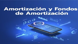 Amortización y Fondos de Amortización [upl. by Venuti]