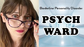 Psych Ward Experience  Mental Hospital Experience  Borderline Personality Disorder [upl. by Acirahs]