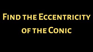 Finding the Eccentricity of the Conic Section x2  4y2  8 [upl. by Aihsekram]