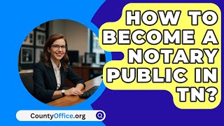 How To Become A Notary Public In TN  CountyOfficeorg [upl. by Nnyloj]