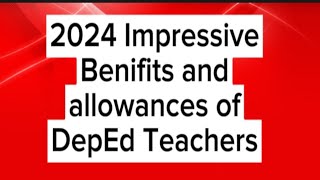 Deped Teachers Impressive Benifits and Cash allowances 2024 [upl. by Weinstock]