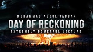 Day of Reckoning  Powerful Lecture  Abdul Jabbar [upl. by Lainad]