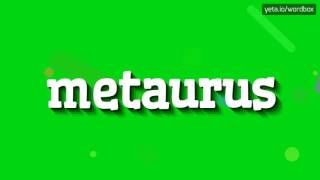 METAURUS  HOW TO PRONOUNCE IT [upl. by Audrye306]