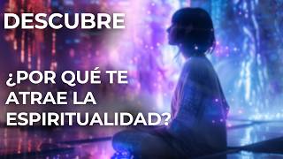 Aprende Por Qué Te Atrae La Espiritualidad 🧘🏻‍♂️ Y Libérate Para Siempre 🙌 [upl. by Elyssa858]