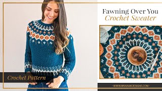 Fawning Over You Crochet Sweater Video Tutorial [upl. by Leanne]