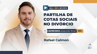 Aula aberta  Partilha de cotas sociais no divórcio  Rafael Calmon [upl. by Llertal]