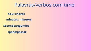 Palavrasverbos pra falar de tempo em inglês [upl. by Mahseh955]