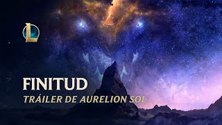 Finitud Aurelion Sol  Tráiler de actualización de campeón  League of Legends [upl. by Drais]