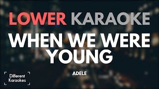 Adele  When We Were Young LOWER Key  Karaoke [upl. by Adnolrehs]