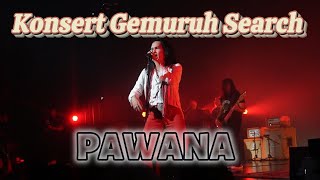 PAWANA  Konsert Gemuruh Search ZEPP KL [upl. by Ajnek]