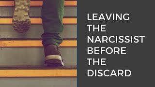 Leaving a Narcissist Before the Discard [upl. by Schatz791]