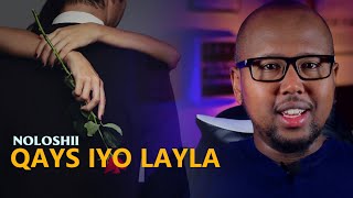 NOLOSHII QAYS IYO LAYLA  TAARIIKHDA ᴴᴰ┇Ayub Axmed [upl. by Odama]