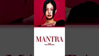 JENNIE MANTRA NEW SOLO SONG LYRICS jennie jenniekim jnk mantra lyrics blackpink [upl. by Reeva]