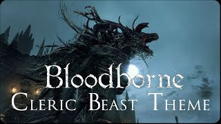 Bloodborne Cleric Beast Theme [upl. by Alset]