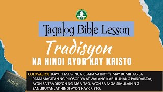 Tradisyon na Hindi Ayon Kay Cristo  Colosas 28 [upl. by Ted]