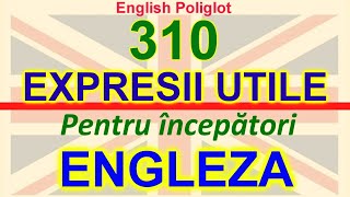 310 Expresii Utile in limba ENGLEZA Pentru incepatori quotEnglish Poliglotquot [upl. by Durning]