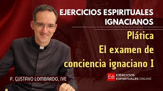 El examen de conciencia ignaciano  Ejercicios ignacianos [upl. by Michele]